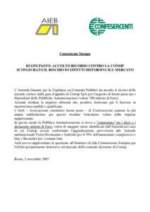 Comunicato Stampa  BUONI PASTO: ACCOLTO RICORSO CONTRO LA CONSIP SCONGIURATO IL RISCHIO DI EFFETTI DISTORSIVI SUL MERCATO  L’Autorità Garante per la Vigilanza sui Contratti Pubblici ha accolto il ricorso delle