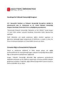 Hacettepe’de Psikiyatri Hemşireliği Kongresi  H.Ü. Hemşirelik Fakültesi ve Psikiyatri Hemşireliği Derneği’nin işbirliği ile düzenlenecek olan III. Uluslararası ve VII. Ulusal Psikiyatri Hemşireliği Kong