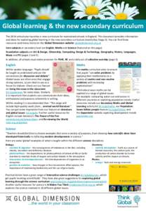 Global learning & the new secondary curriculum The 2014 school year launches a new curriculum for maintained schools in England. This document provides information and ideas for exploring global learning in the new secon