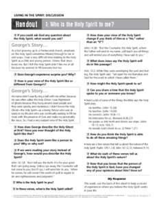 Living in the Spirit: Discussion  Handout 1: Who is the Holy Spirit to me?