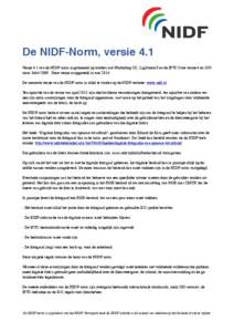 ! ! De NIDF-Norm, versie 4.1 Versie 4.1 van de NIDF-norm is gebaseerd op werken met Photoshop CC, Lightroom5 en de IPTC Core versie 4 en ISO norm 3664:2009. Deze versie is opgesteld in mei 2014.