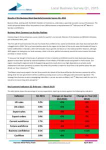 Local Business Survey Q1, 2015 Results of the Business West Quarterly Economic Survey Q1, 2015 Business West, working with the British Chambers of Commerce, undertakes a quarterly economic survey of businesses. The rd th