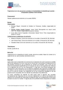 Trajectoires de vie de personnes suicidées et d’endeuillées et endeuillés par suicide : Comparaison Québec-France-Suisse Financement Réseau québecois de recherche sur le suicide (RQRS) Equipe Responsables