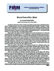 Freedom and Individual Rights in Medicine www.WeStandFirm.org HEALTH CARE IS NOT A R IGHT by Leonard Peikoff[removed]updated with permission by Lin Zinser (2007)