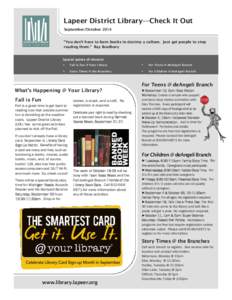 Lapeer District Library—Check It Out September/October 2014 “You don’t have to burn books to destroy a culture. Just get people to stop reading them.” Ray Bradbury Special points of interest: 