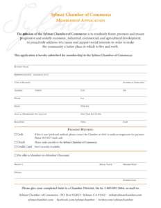 Sylmar Chamber of Commerce MEMBERSHIP APPLICATION The mission of the Sylmar Chamber of Commerce is to resolutely foster, promote and ensure progressive and orderly economic, industrial, commercial, and agricultural devel