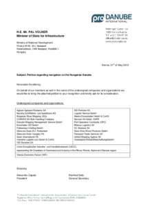 H.E. Mr. PAL VOLNER Minister of State for Infrastructure Ministry of National Development Fő utca 44-50, 1011 Budapest Postal address: 1440 Budapest, Postafiók 1.