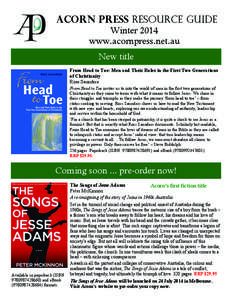Acorn press Resource guide Winter 2014 www.acornpress.net.au New title From Head to Toe: Men and Their Roles in the First Two Generations of Christianity
