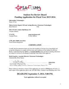 Student Fee Review Board Funding Application for Fiscal YearInformation Technologies Name of Unit Moira Gerety, Deputy CIO and Acting Director, Classroom Technologies Dean/Director