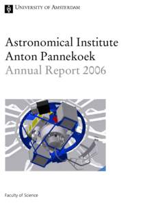 UNIVERSITY OF AMSTERDAM  Astronomical Institute Anton Pannekoek Annual Report 2006