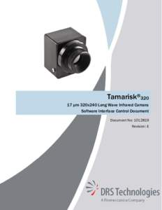 Tamarisk®320 17 μm 320x240 Long Wave Infrared Camera Software Interface Control Document Document No: Revision: E