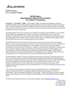NEWS Release For Immediate Release All My Papers Awarded Bid by State of North Carolina For Check 21 Processing Saratoga, CA – December 2, 2008 – All My Papers (AMP), a developer and distributor of software