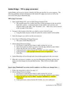Adobe Bridge – Tiff to Jpeg conversion Adobe Bridge can be used to convert a batch of tiff files into jpg files for access purposes. The following guidelines include information on the initial tiff to jpeg conversion a