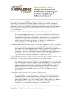 Research Fact Sheet Design Research-Practice Partnerships as a Strategy for Implementing Change in Educational Context Research-practice partnerships (RPPs) are long-term collaborations between practitioners and