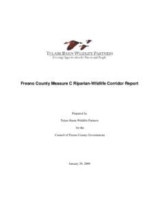 Fresno County Measure C Riparian-Wildlife Corridor Report  Prepared by Tulare Basin Wildlife Partners for the Council of Fresno County Governments