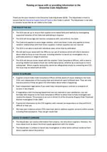 Raising an Issue with or providing information to the Groceries Code Adjudicator Thank you for your interest in the Groceries Code Adjudicator (GCA). The Adjudicator is here to ensure that the Groceries Supply Code of Pr