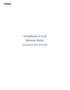 CloudStack[removed]Release Notes Revised April 27, 2012 5:41 PM Pacific CloudStack[removed]Release Notes