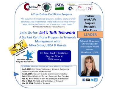 A Free Online Certificate Program “An expert in the realm of telework, mobility and work/life balance, Mika understands that flexibility is one of the key ways that organizations can attract and retain talent.” – J