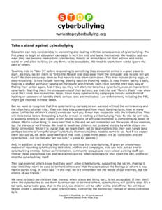 www.stopcyberbullying.org ______________________________________________________________________________ Take a stand against cyberbullying Education can help considerably in preventing and dealing with the consequences 