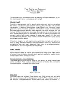 Praat Tutorial and Resources Jean-Philippe Goldman February 2004 The purpose of this document is to give an overview of Praat, its features, its online resources and some quick steps to start using it. What is Praat? Pra