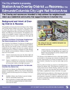 The City of Seattle is proposing  Station Area Overlay District and Rezones for the Edmunds/Columbia City Light Rail Station Area The Overlay and rezones are intended to help achieve the neighborhood’s vision as a resi