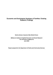 Economic and Sociological Analyses of Families: Existing Research Findings David Johnson, Guyonne Kalb, Mariah Evans Melbourne Institute of Applied Economic and Social Research The University of Melbourne