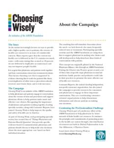 About the Campaign  The Issue As the nation increasingly focuses on ways to provide safer, higher-quality care to patients, the overuse of health care resources is an issue of considerable