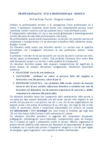 PROFESSIONALITA’- ETICA PROFESSIONALE - MERITO Prof.ssa Bruna Trucchi – Dirigente scolastica Definire la professionalità docente, e di conseguenza l’etica professionale ed il merito, è operazione complessa, anche