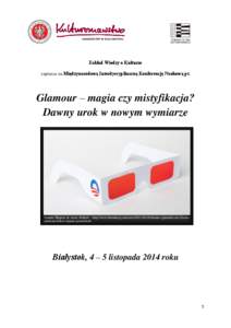 Zakład Wiedzy o Kulturze zaprasza na Międzynarodową Interdyscyplinarną Konferencję Naukową pt. Glamour – magia czy mistyfikacja? Dawny urok w nowym wymiarze