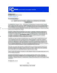 Media Contact: Rochelle Cohen, (For Immediate Release FCC ADOPTS RULES TO HELP AMERCIANS COMMUNICATE DURING EMERGENCIES