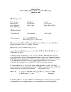 Minutes of the Chemical Dependency Professionals Board Meeting August 14, 2006 Members present: Larry Anthony