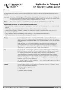 Application for Category A left-hand drive vehicle permit Office use only Reference number:  This form is to be used to apply for Category A left-hand drive vehicle permit for a specified class MA vehicle that is less th