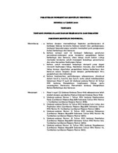 PERATURAN PEMERINTAH REPUBLIK INDONESIA NOMOR 74 TAHUN 2001 TENTANG TENTANG PENGELOLAAN BAHAN BERBAHAYA DAN BERACUN PRESIDEN REPUBLIK INDONESIA, Menimbang