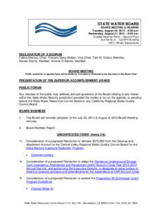 STATE WATER BOARD BOARD MEETING & HEARING Tuesday, August 20, 2013 – 9:00 a.m. Wednesday, August 21, 2013 – 9:00 a.m. Coastal Hearing Room – Second Floor Joe Serna Jr. - Cal/EPA Building