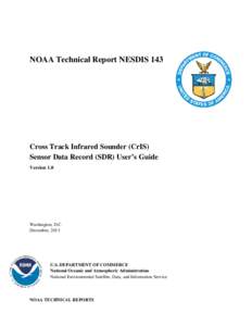 NOAA Technical Report NESDIS 143  Cross Track Infrared Sounder (CrIS) Sensor Data Record (SDR) User’s Guide Version 1.0