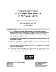 THE CONSEQUENCES OF CRIMINAL PROCEEDINGS IN NEW YORK STATE A GUIDE FOR CRIMINAL DEFENSE ATTORNEYS, CIVIL LEGAL SERVICES ATTORNEYS, AND OTHER REENTRY ADVOCATES