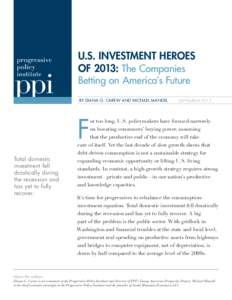 U.S. Investment Heroes of 2013: The Companies Betting on America’s Future By diana G. Carew and Michael Mandel  F