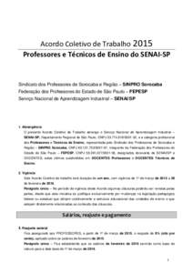 Acordo Coletivo de Trabalho 2015 Professores e Técnicos de Ensino do SENAI-SP Sindicato dos Professores de Sorocaba e Região – SINPRO Sorocaba Federação dos Professores do Estado de São Paulo – FEPESP Serviço N