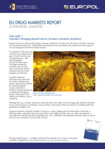 EU DRUG MARKETS REPORT A STRATEGIC ANALYSIS Case study 1 Cannabis: changing demand and an increase in domestic production Europe remains one of the world’s largest consumer markets for cannabis resin, the majority of w