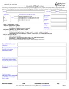 OFFICE OF THE REGISTRAR  Independent Study Contract Instructions: Complete this form on line, then print it and present it to the Instructor and the Department Chair of the department for approval. The completed form mus