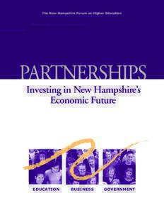 The New Hampshire Forum on Higher Education  PARTNERSHIPS Investing in New Hampshire’s Economic Future