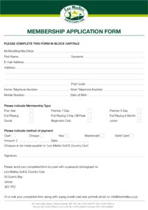 MEMBERSHIP APPLICATION FORM PLEASE COMPLETE THIS FORM IN BLOCK CAPITALS Mr/Mrs/Miss/Ms/Other: First Name:		Surname: E-mail Address: Address: