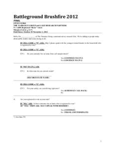 Battleground	Brushfire	2012	 FINAL STUDY #13864 THE TARRANCE GROUP and LAKE RESEARCH PARTNERS N = 1,000 Registered “likely” voters Margin of error + 3.1%