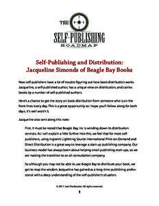 Self-Publishing and Distribution: Jacqueline Simonds of Beagle Bay Books New self-publishers have a lot of trouble figuring out how book distribution works. Jacqueline, a self-published author, has a unique view on distr