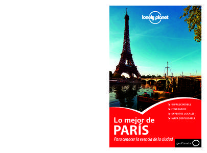 Lo mejor de  PARÍS Vivir lo mejor de PARÍS El Louvre, Notre Dame, la Torre Eiffel... En esta guía se han