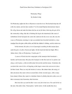 Flash Fiction Short Story Published in FlashQuakeWednesday Wings By Kimbra Cutlip  On Wednesday nights she flies to Mykonos to meet her lover. Her husband drops her off