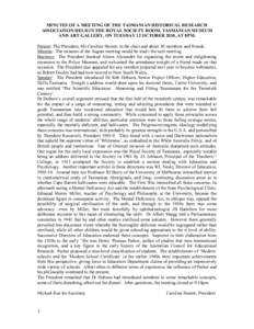 MINUTES OF A MEETING OF THE TASMANIAN HISTORICAL RESEARCH ASSOCIATION HELD IN THE ROYAL SOCIETY ROOM, TASMANIAN MUSEUM AND ART GALLERY, ON TUESDAY 12 OCTOBER 2010, AT 8PM. Present: The President, Ms Caroline Homer, in th