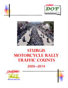 Sturgis Motorcycle rally Traffic Counts 2005—2014  SOUTH DAKOTA DEPARTMENT OF TRANSPORTATION