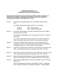 PROPOSED ORDINANCE[removed]Sponsored by Finance and Administration Be it enacted by the Quorum Court of the County of Faulkner, State of Arkansas. An Ordinance to be entitled: An appropriation Ordinance to amend and supple