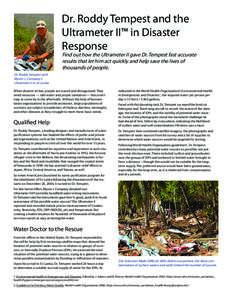 Dr. Roddy Tempest and the Ultrameter II™ in Disaster Response Find out how the Ultrameter II gave Dr. Tempest fast accurate results that let him act quickly and help save the lives of